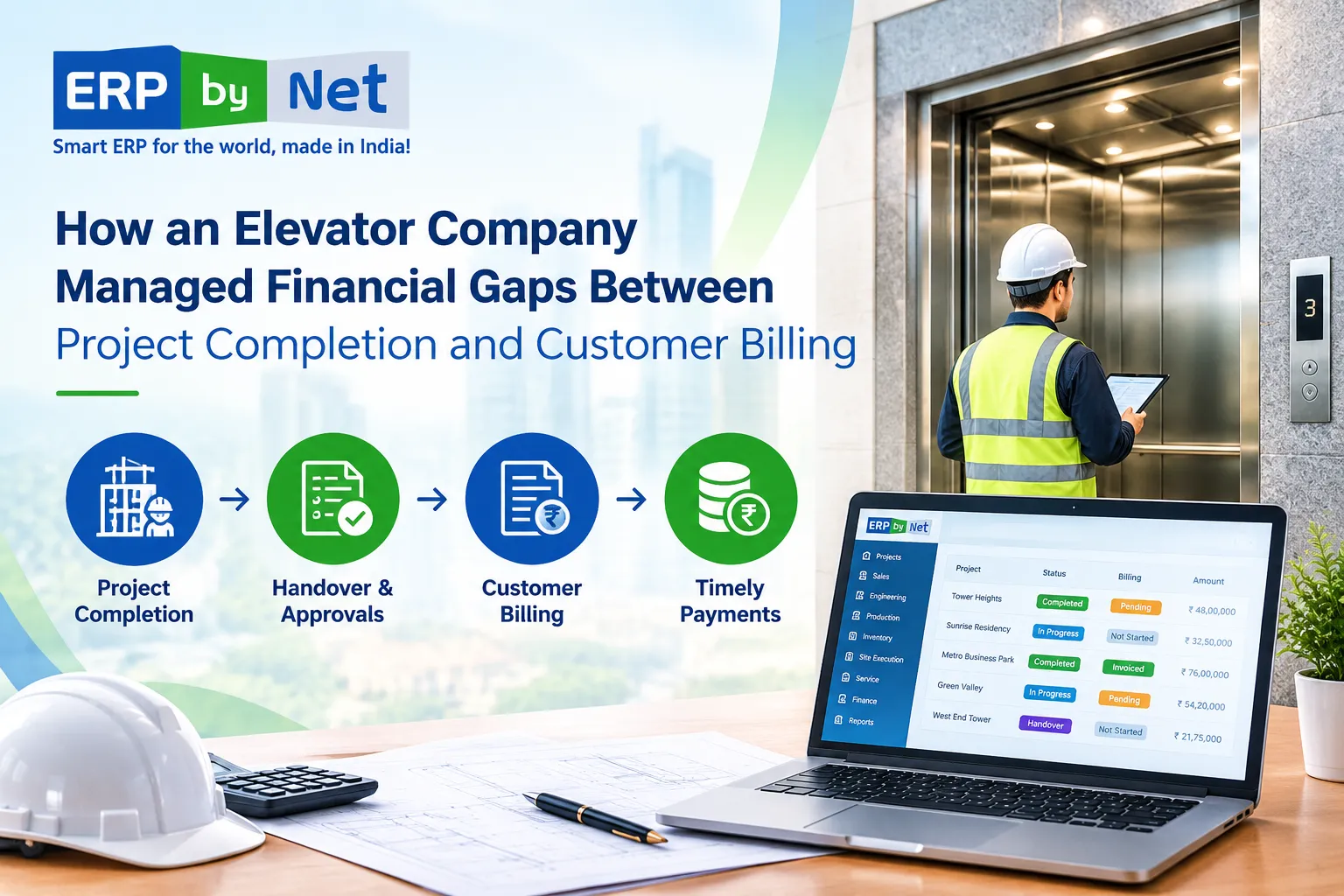 ERPbyNet helps elevator companies connect project completion, handover approvals, customer billing, and timely payments through integrated ERP workflows.